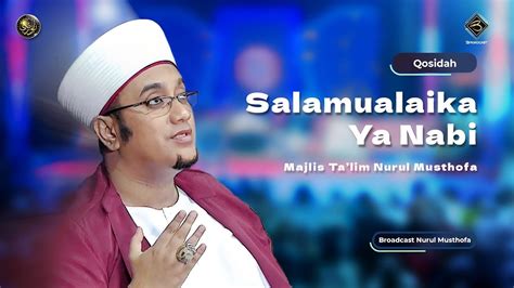 Qosidah Salamualaika Ya Nabi Nurul Musthofa Liveinnurulmusthofa