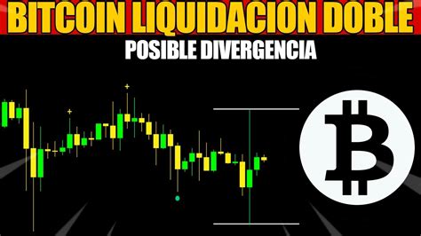 Bitcoin Liquidacion Doble Y Una Posible Divergencia Pronostico