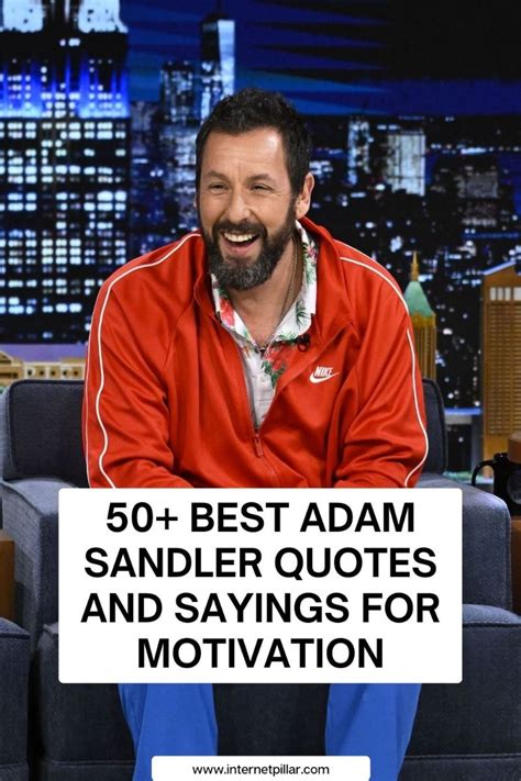 50 Best Adam Sandler Quotes And Sayings For Motivation Artofit