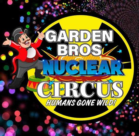 Garden Bros Nuclear Circus Tickets Houston Events