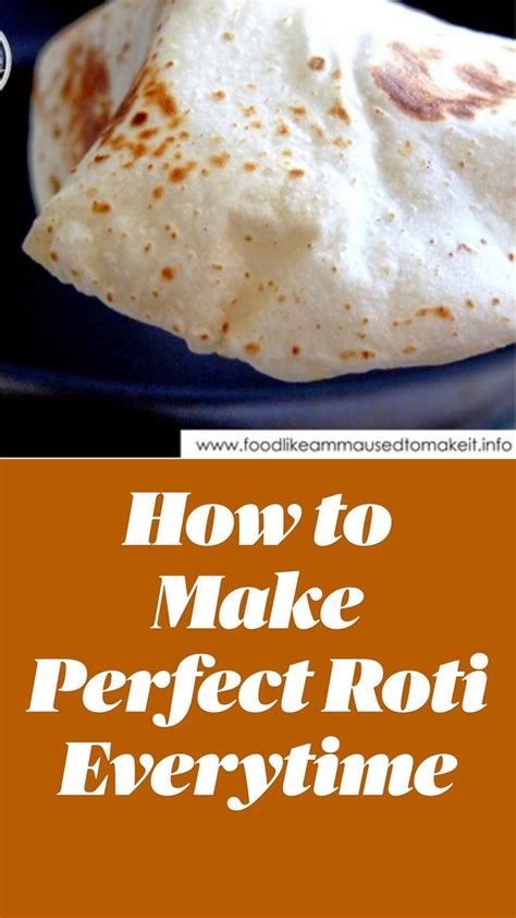 How to Make Perfect Roti Everytime: An immersive guide by Food Like Amma