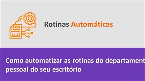 Como Automatizar As Rotinas Do Departamento Pessoal Do Seu Escrit Rio