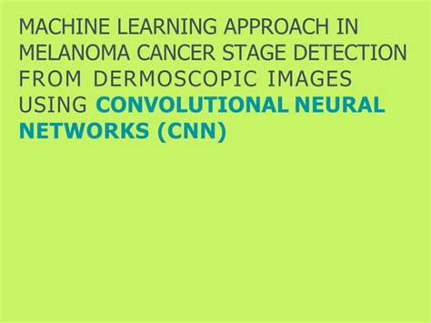 Skin Melanoma Stage Detection Cnn Pptx