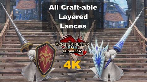 Mhr Sunbreak All Craft Able Layered Lances Youtube