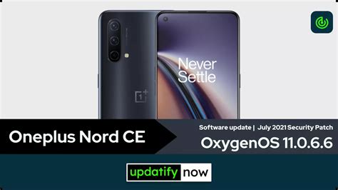 OnePlus Nord CE 5G Software Update OxygenOS 11 0 6 6 With July 2021