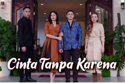 Cinta Tanpa Karena Pindah Jam Tayang Ini Penyebabnya Simak Jadwal