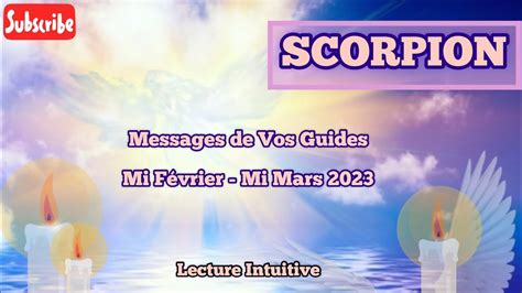 SCORPION Messages de Vos Guides Mi Février Mi Mars 2023 accepter