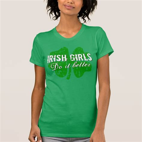 St Patricks Day T Shirt Irish Girls Do It Better Zazzle