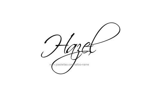 Hazel Name Tattoo Designs Name Tattoos Name Tattoo Designs Hazel Name