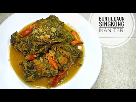 BUNTIL DAUN SINGKONG IKAN TERI Lezatnya Menu Tradisional 56 YouTube