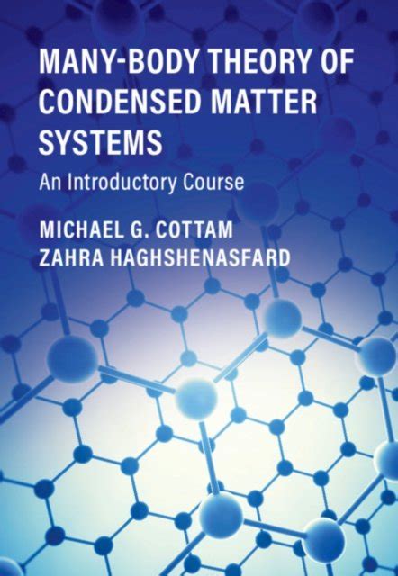 Many Body Theory Of Condensed Matter Systems An Introductory Course