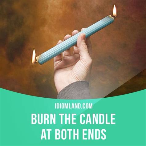 Burning The Candle At Both Ends Idiom Valarie Moeller