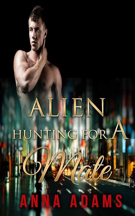 ALIEN ROMANCE Alien Hunting For A Mate A Sci Fi Alien Invasion Abduction Romance BBW Alien