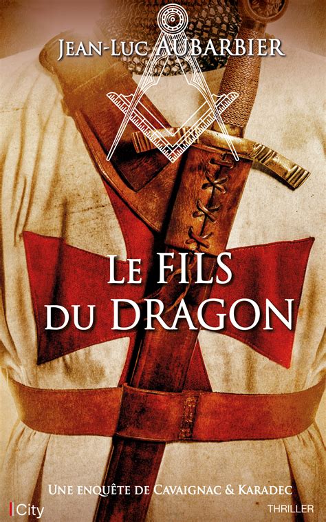 Le Fils Du Dragon Jean Luc Aubarbier Ecrivain Historien Des