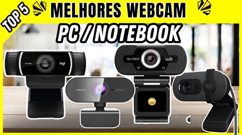 5 Melhores WebCam De 2024 Webcam Para Computador E Notebook BOAS E