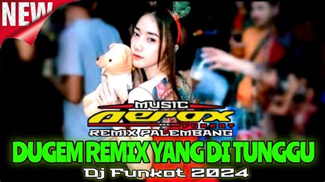 Dj Funkot Terbaru Full Bass Kenceng Remix Palembang Yang Kalian