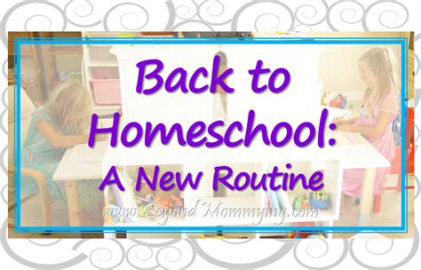 Homeschool Take 3 A New Homeschool Routine Beyond Mommying