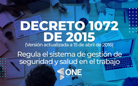 Decreto 1072 de 2015 Regulación del SG SST en Colombia