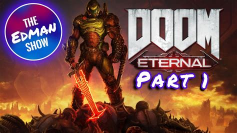 The Edman Show LIVE DOOM ETERNAL Part 1 YouTube