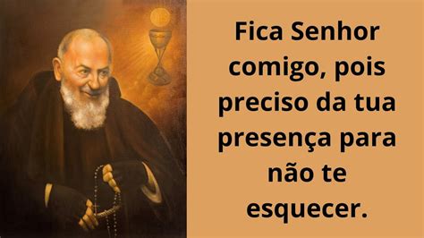 Fica Comigo Senhor Oração Do Santo Padre Pio De Pietrelcina Youtube