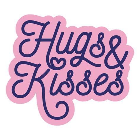 Hugs And Kisses Lettering Design Png And Svg Design For T Shirts