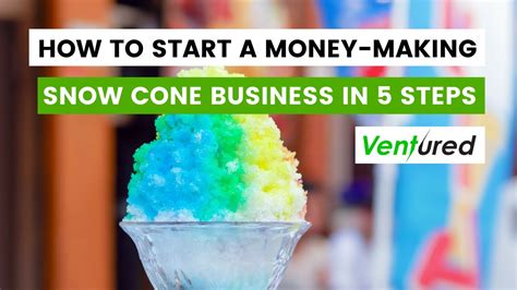 How To Start A Money Making Snow Cone Business In 5 Steps Youtube