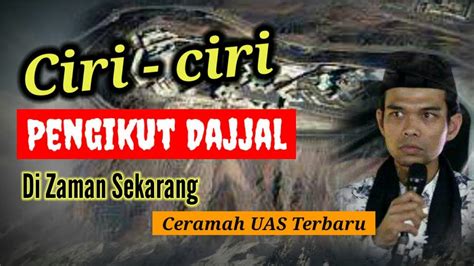 Ceramah Ustadz Abdul Somad Tentang Dajjal Akhir Zaman Youtube