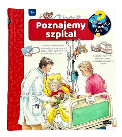 Poznajemy Szpital Dlaczego Kiedy Jak Ksi Ka Z Okienkami