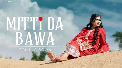 Mitti Da Bawa Varsha Singh Dhanoa Coming Soon On Sufiscore Youtube