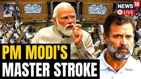 Modi Vs Rahul Lok Sabha PM Modi Speech Live No Confidence Motion In