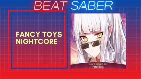 Beat Saber Fancy Toys Nightcore Expert YouTube