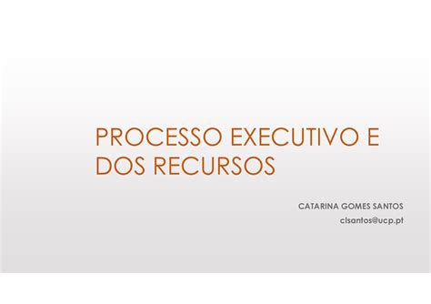 Processo Executivo E Dos Recursos Aulas 1 E 2 15 09 E 17 PROCESSO