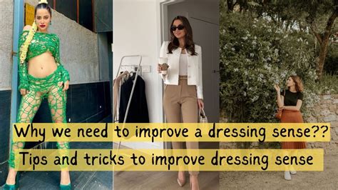 Why We Need To Improve Dressing Sense Tips And Tricks To Improve