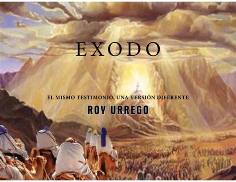 El Libro Del Exodo Re Editado En Prosa Rimada By Roy Urrego Issuu