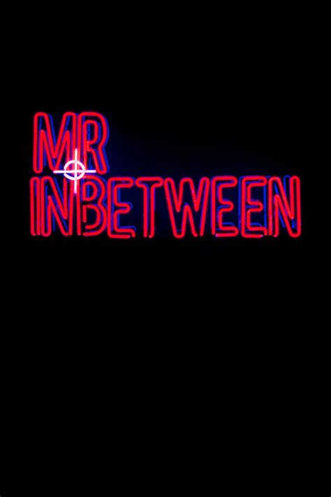 Mr Inbetween, Season 1 wiki, synopsis, reviews - Movies Rankings!