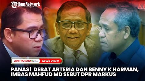 Memanas Debat Arteria Vs Benny K Harman Imbas Mahfud Md Sebut Dpr