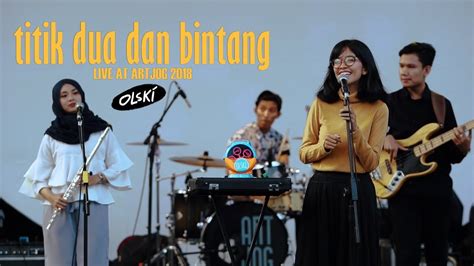 Olski Titik Dua Dan Bintang Live At Artjog Youtube