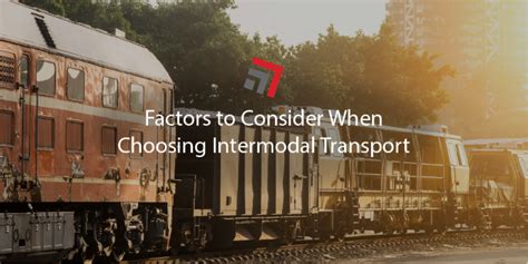 Factors To Consider When Choosing Intermodal Transport Truck Rail