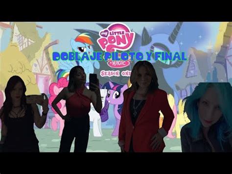 My Little Pony Doblaje Latino Piloto o Doblaje Latino Final Cuál Es