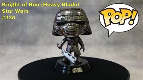 Knight Of Ren Heavy Blade Star Wars Funko Pop Figure Youtube