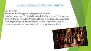 Administracion Colonial Y Los Virreyes Ppt