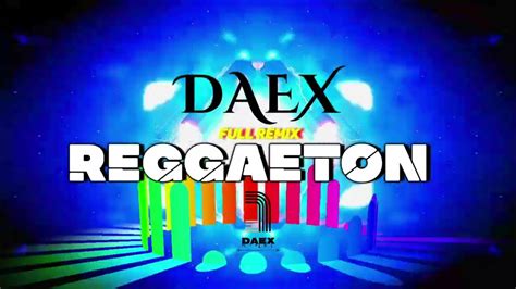 Clásicos Del Reggaetón Vol 2 Full Perreo Dj Daex Cali Youtube