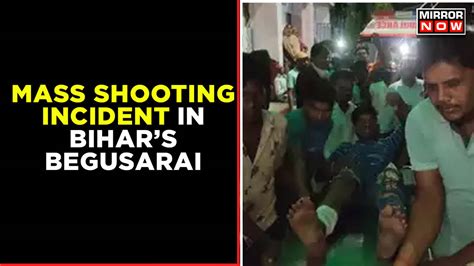 Bihar One Killed 11 Injured In Mass Shooting By Two Bike Borne