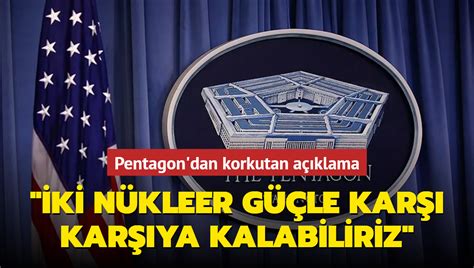 Pentagon dan korkutan açıklama İki nükleer güçle karşı karşıya