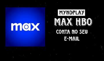 MAX HBO CONTA NO SEU EMAIL SÓ SUA Assinaturas e Premium GGMAX