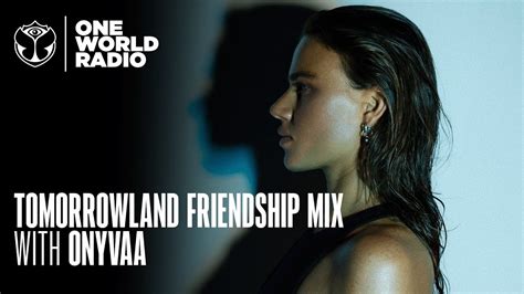 Tomorrowland Friendship Mix Onyvaa Youtube