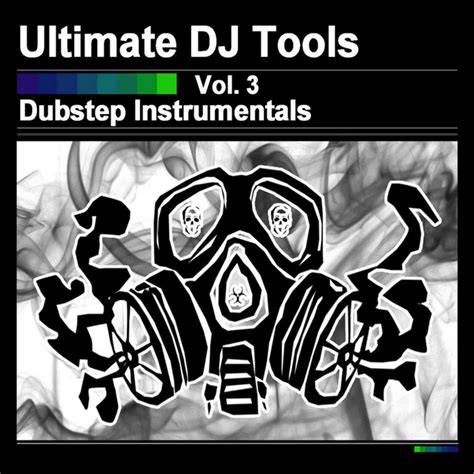 Dubstep Instrumentals Vol 3 Album By Ultimate Dj Tools Spotify