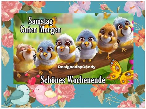 Pin Von Sandra K Rber Auf Happy Guten Morgen Samstag Bilder