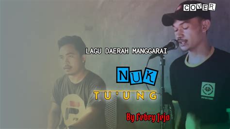 Lagu Manggarai Nuk Tuung Vian Igol Cover Febryjejo Youtube