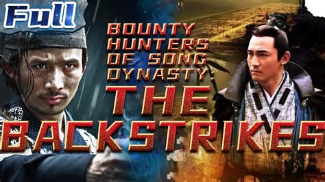 Bounty Hunters Of Song Dynasty The Backstrikes Swordsman Movie